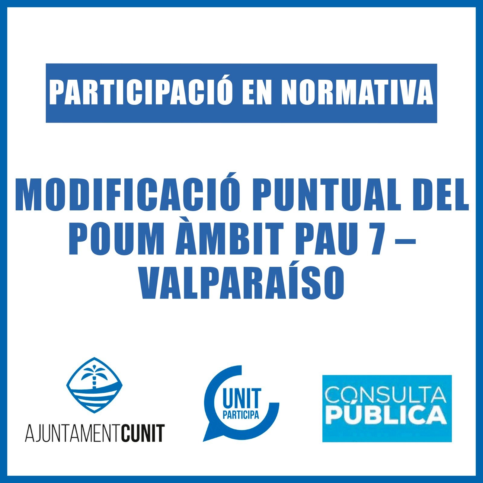 Read more about the article L’Ajuntament porta a terme la consulta pública prèvia a la modificació puntual del POUM àmbit PAU 7 – Valparaíso
